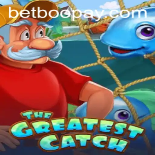 TheGreatestCatch: Dive into the Ultimate Gaming Experience with Betboo